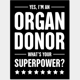 Yes, I'm An Organ Donor Posters and Art